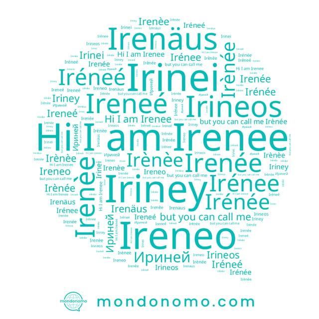 name Irineos, name Irénée, name Irinei, name Irenèe, name Ireneé, name Ireneo, name Irènèe, name Irènée, name Iréneé, name Iriney, name Ириней, name Irénee, name Irenäus, name Irenée, name Irenee