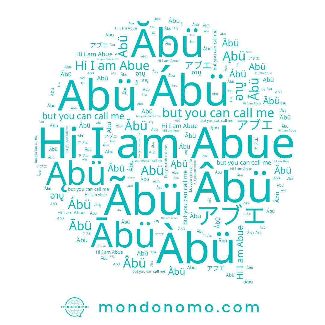 name Ábü, name アブエ, name Âbü, name Abue, name Ąbü, name Ăbü, name Abü, name Àbü, name Ābü, name อาบู, name Ãbü
