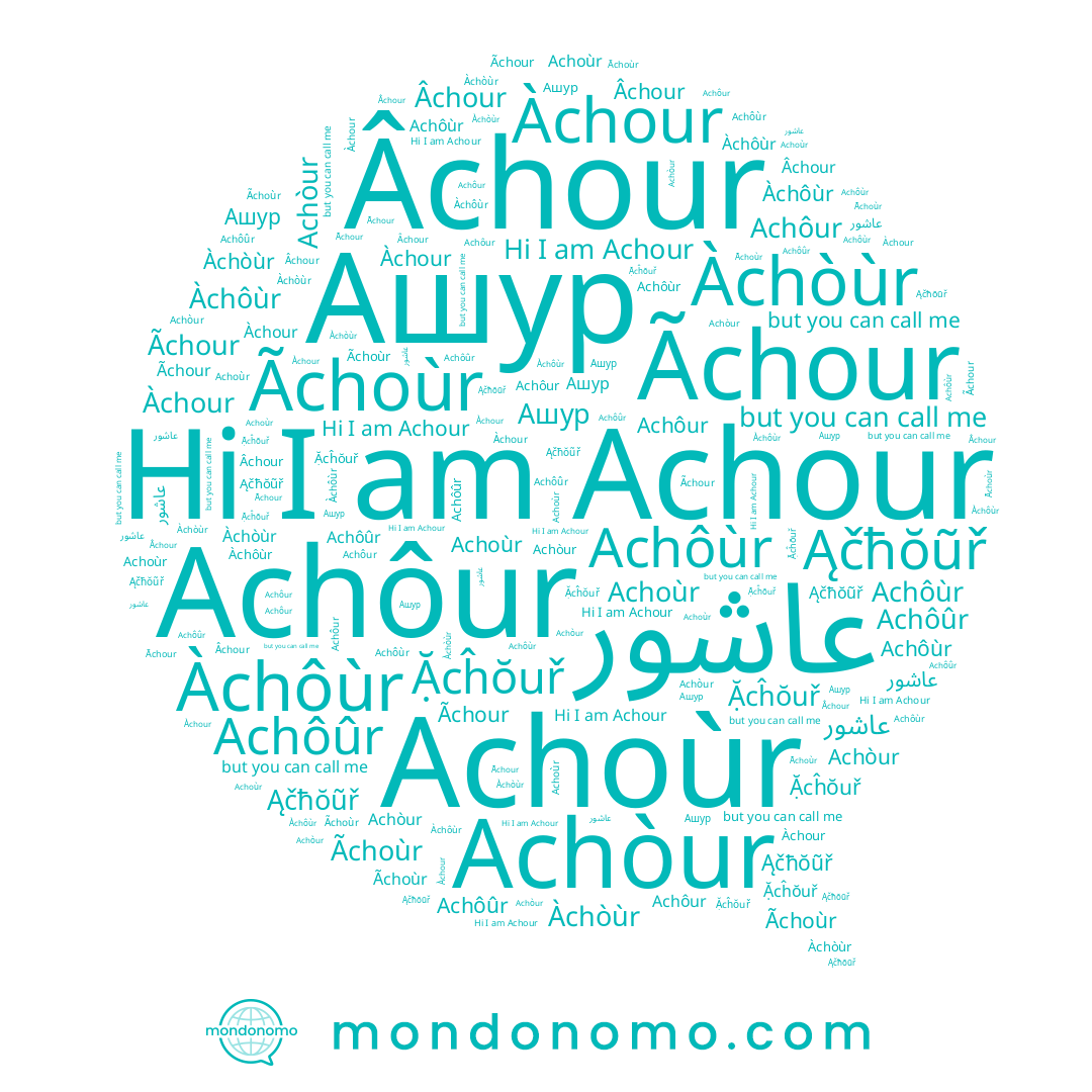 name Àchòùr, name Achôûr, name Àchôùr, name Âchour, name Àchour, name Achôùr, name Ąčħŏũř, name Ặcĥŏuř, name Ãchour, name عاشور, name Achoùr, name Achòur, name Ашур, name Ãchoùr, name Achour, name Achôur