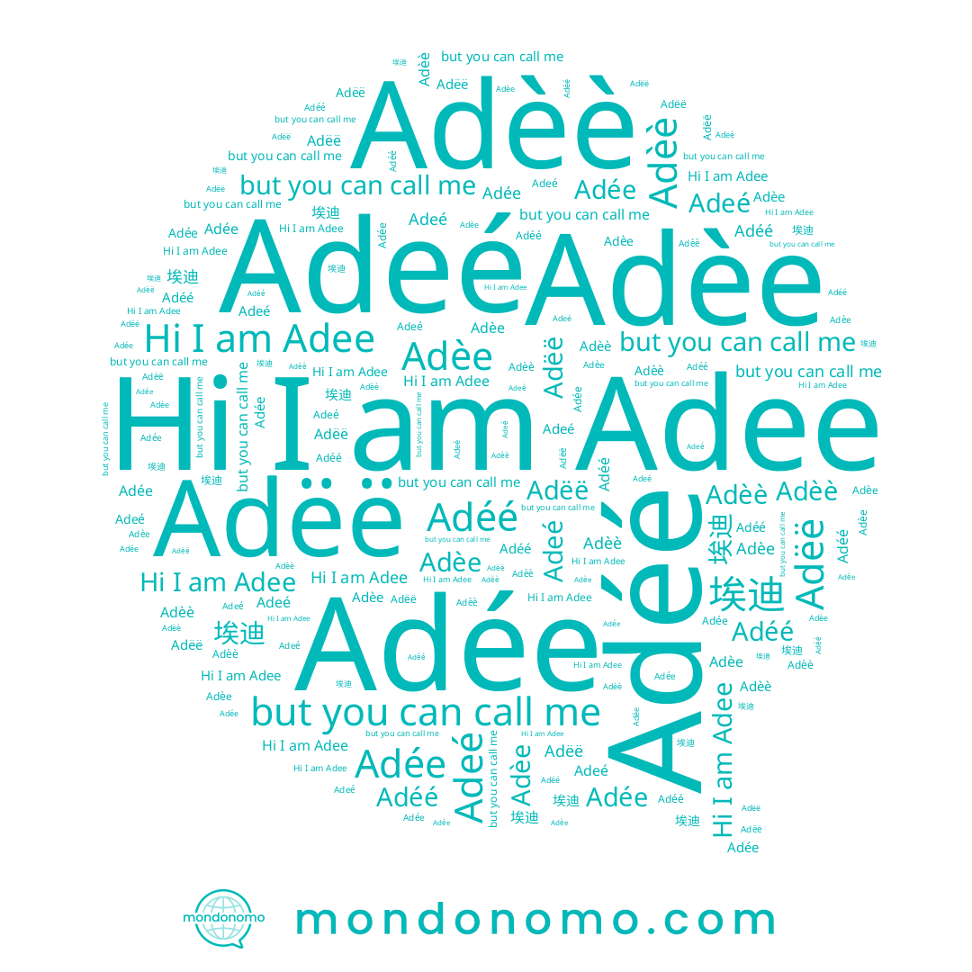 name Adèè, name 埃迪, name Adéé, name Adeé, name Adèe, name Adée, name Adee, name Adëë