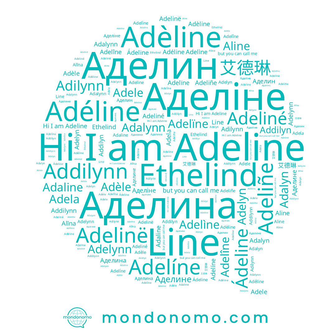 name Adele, name Adeline, name Adèle, name Аделина, name Adelïne, name Adaline, name Alīna, name Adéline, name Аделине, name Adelîne, name Adalyn, name Adelinë, name Adelyn, name Adeliné, name Ádeline, name Addilynn, name Ethelind, name Adeliñe, name Adelynn, name Addilyn, name Adèline, name Adelíne, name Line, name Adilynn, name Аделин, name Adelìne, name Adalynn, name Aline, name Аделіне, name Adela, name 艾德琳