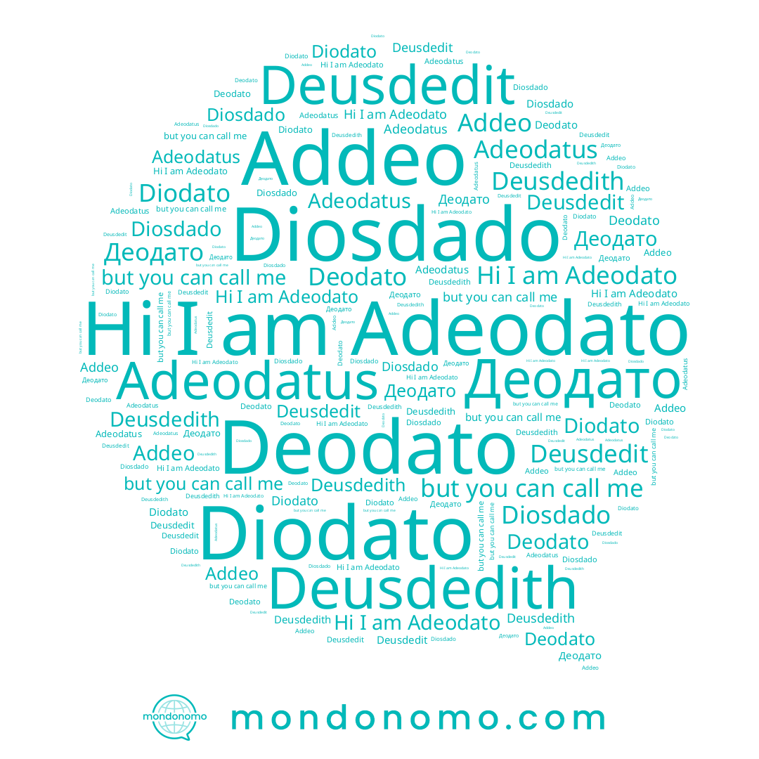 name Deusdedit, name Adeodato, name Addeo, name Diosdado, name Deodato, name Diodato, name Adeodatus, name Deusdedith, name Деодато