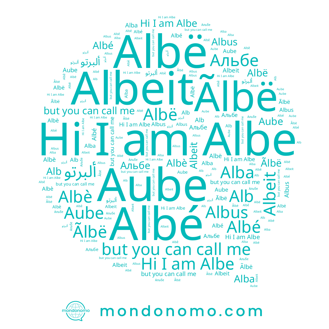 name Albè, name Alba, name ألبرتو, name Albeit, name Albë, name Albe, name Ãlbë, name Albus, name Albé, name Aube