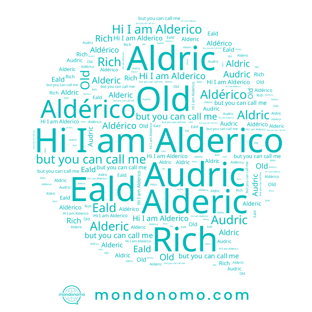 name Aldric, name Rich, name Alderic, name Old, name Aldérico, name Eald, name Alderico, name Audric