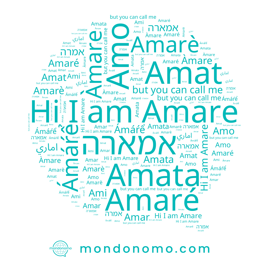 name Amarè, name Amo, name אמרה, name Amat, name Amaré, name Amata, name Ami, name اماري, name Amare, name אמארה, name Ámáŕể, name Amar, name Àmare
