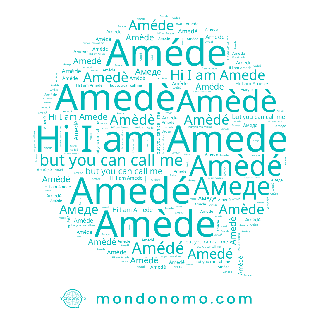 name Amede, name Amédé, name Amède, name Amèdè, name Améde, name Amedé, name Amedè, name Amèdé, name Амеде