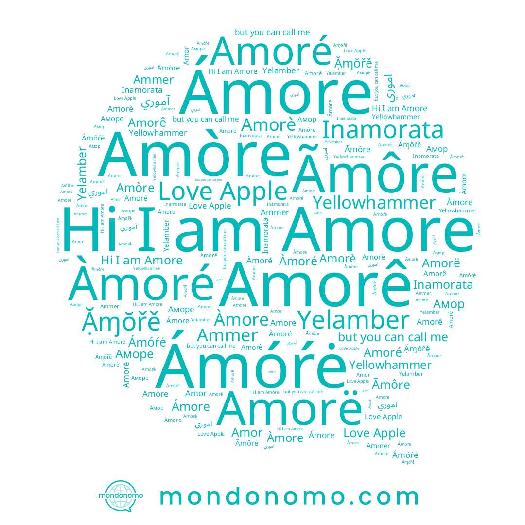name Ãmôre, name Yelamber, name Амор, name Amòre, name Ámore, name Ámóŕė, name Amor, name Amorë, name Amore, name Amorè, name Àmoré, name Ặɱŏřě, name Inamorata, name Ammer, name Àmore, name Amorê, name Amoré, name اموري, name آموري