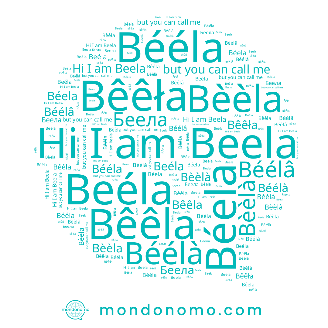 name Béela, name Beéla, name Bêêła, name Bèèla, name Беела, name Bèèlà, name Bééla, name Beela, name Béélà, name Béélâ, name Bêêla