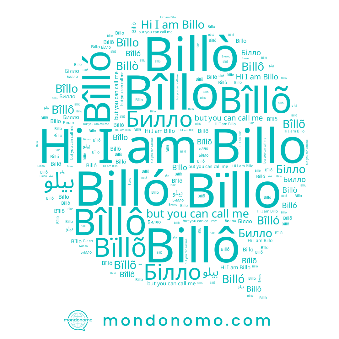 name Billô, name Bïllõ, name Билло, name Bîllõ, name Bïllo, name Білло, name Billo, name Billó, name Bîlló, name Billò, name Bîllô, name Bîllo