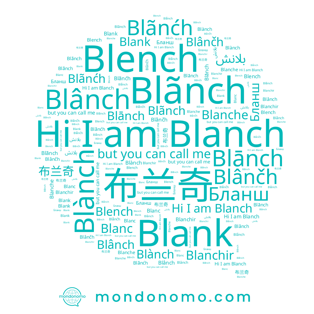 name Blânčh, name Blãnch, name Blānch, name Blanche, name Blànch, name Blench, name Blanchir, name Blânch, name Бланш, name Blanch, name Blãnćh, name Blanc, name بلانش, name Blank