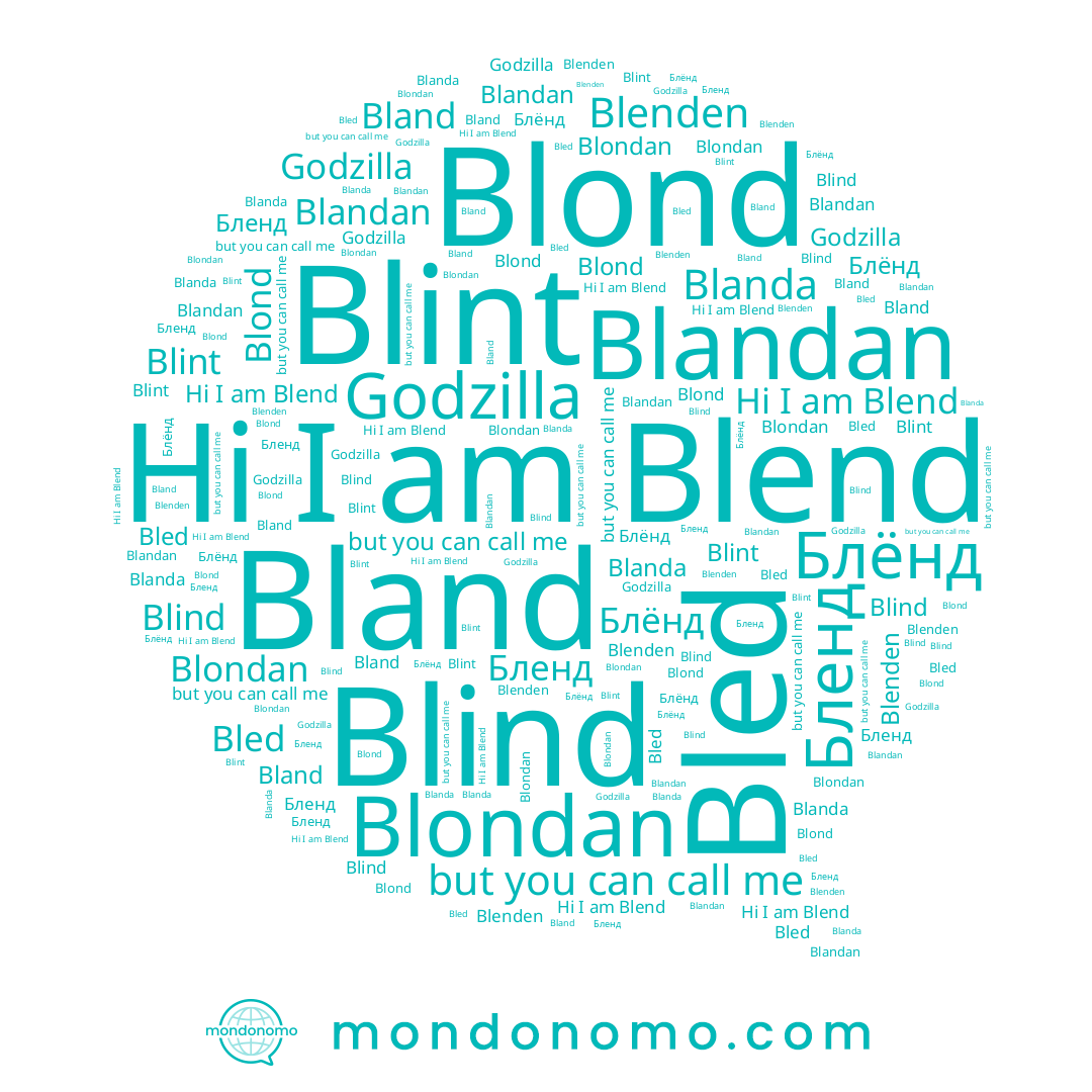 name Blint, name Blandan, name Bled, name Blend, name Blind, name Blenden, name Blondan, name Bland, name Блёнд, name Godzilla, name Blond, name Blanda