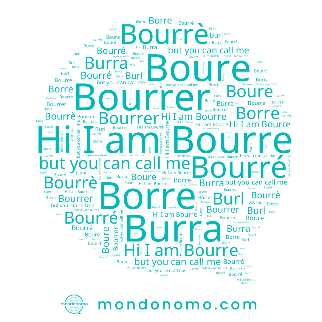 name Burra, name Borre, name Boure, name Bourré, name Burl, name Bourre, name Bourrè, name Bourrer