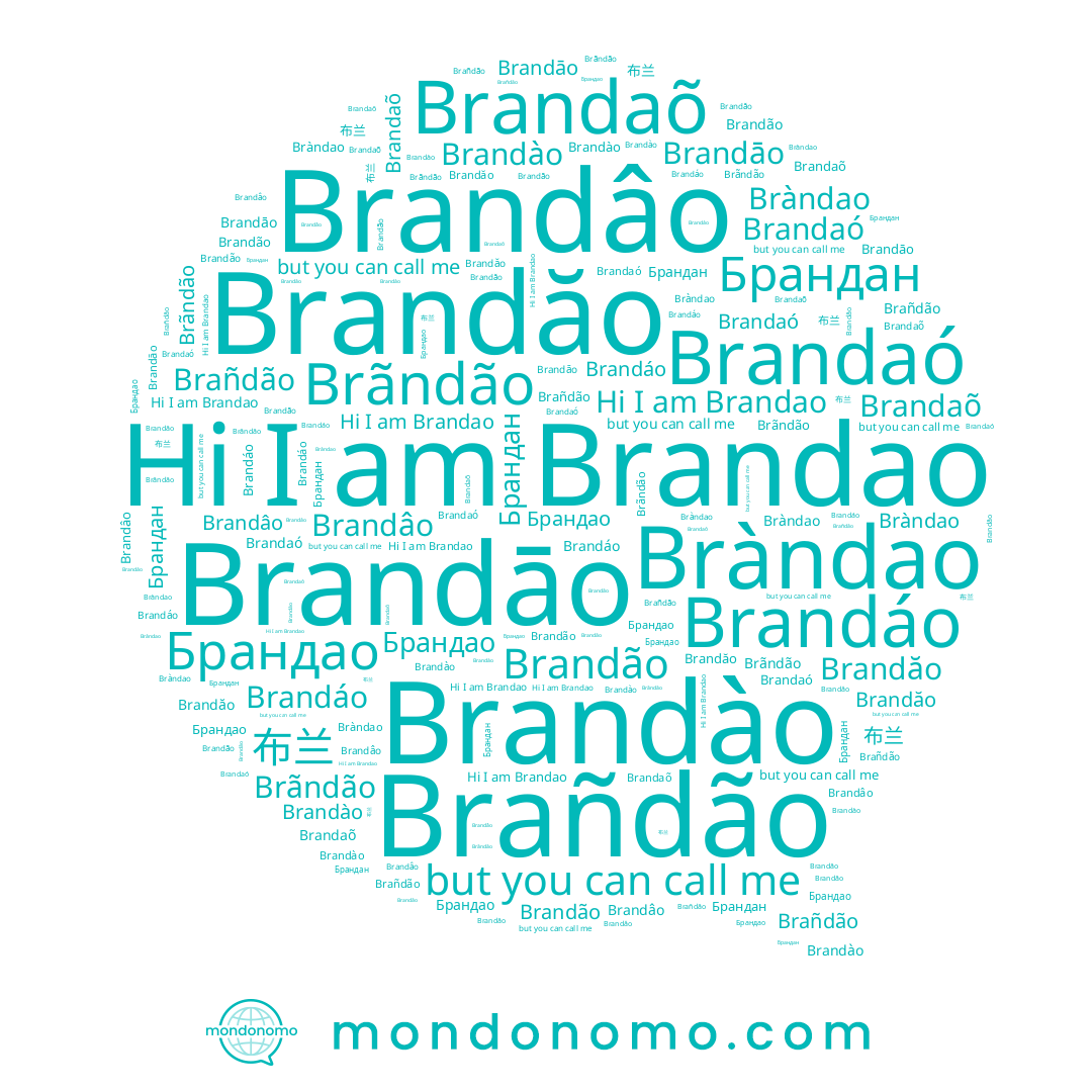 name Brandão, name Brandáo, name Брандан, name Brandaó, name Brandaõ, name Brandào, name Brandāo, name Bràndao, name Brandăo, name Brãndão, name Brañdão, name Brandao, name 布兰, name Brandâo, name Брандао