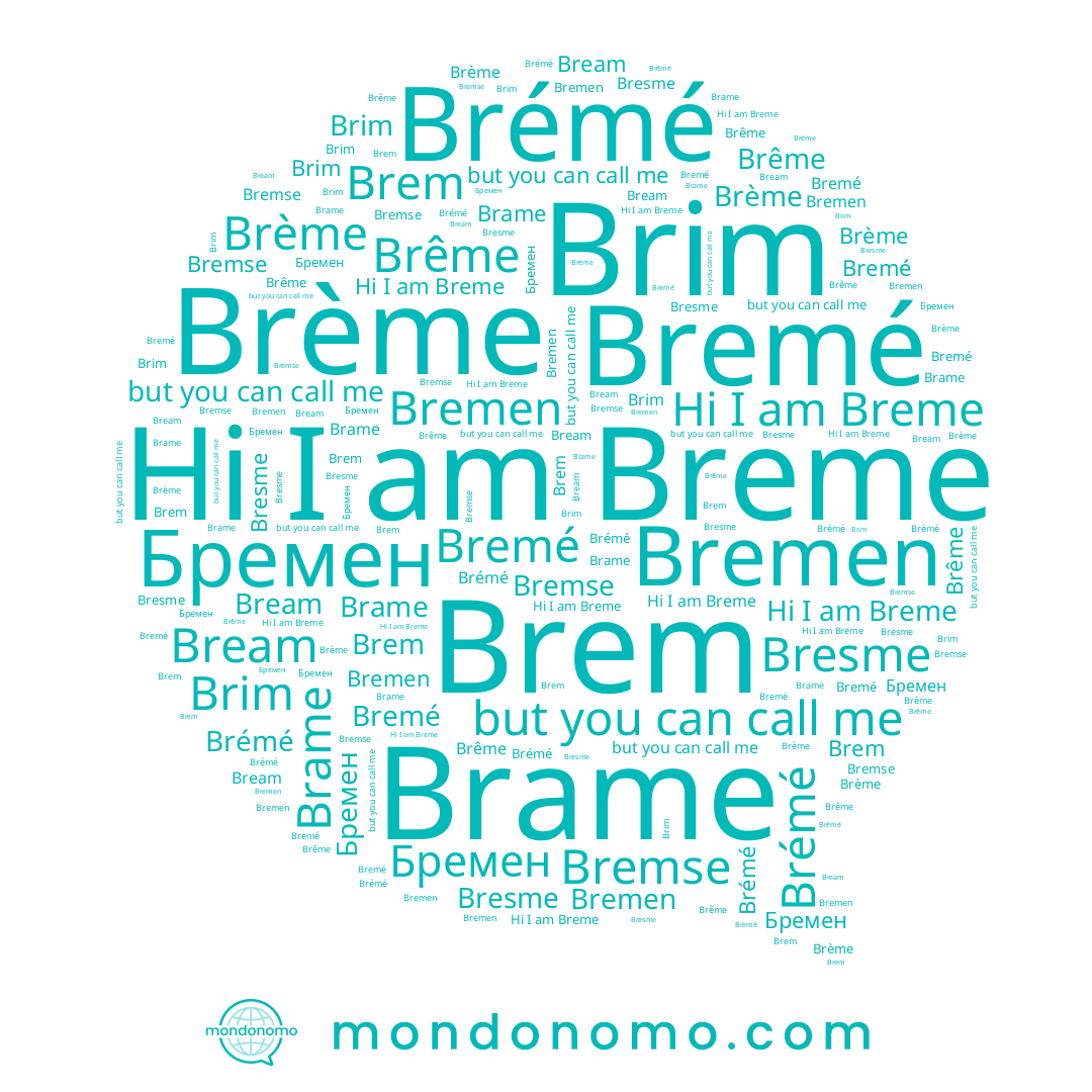 name Breme, name Brémé, name Brem, name Brame, name Bresme, name Brême, name Bream, name Bremen, name Brème, name Brim, name Bremé