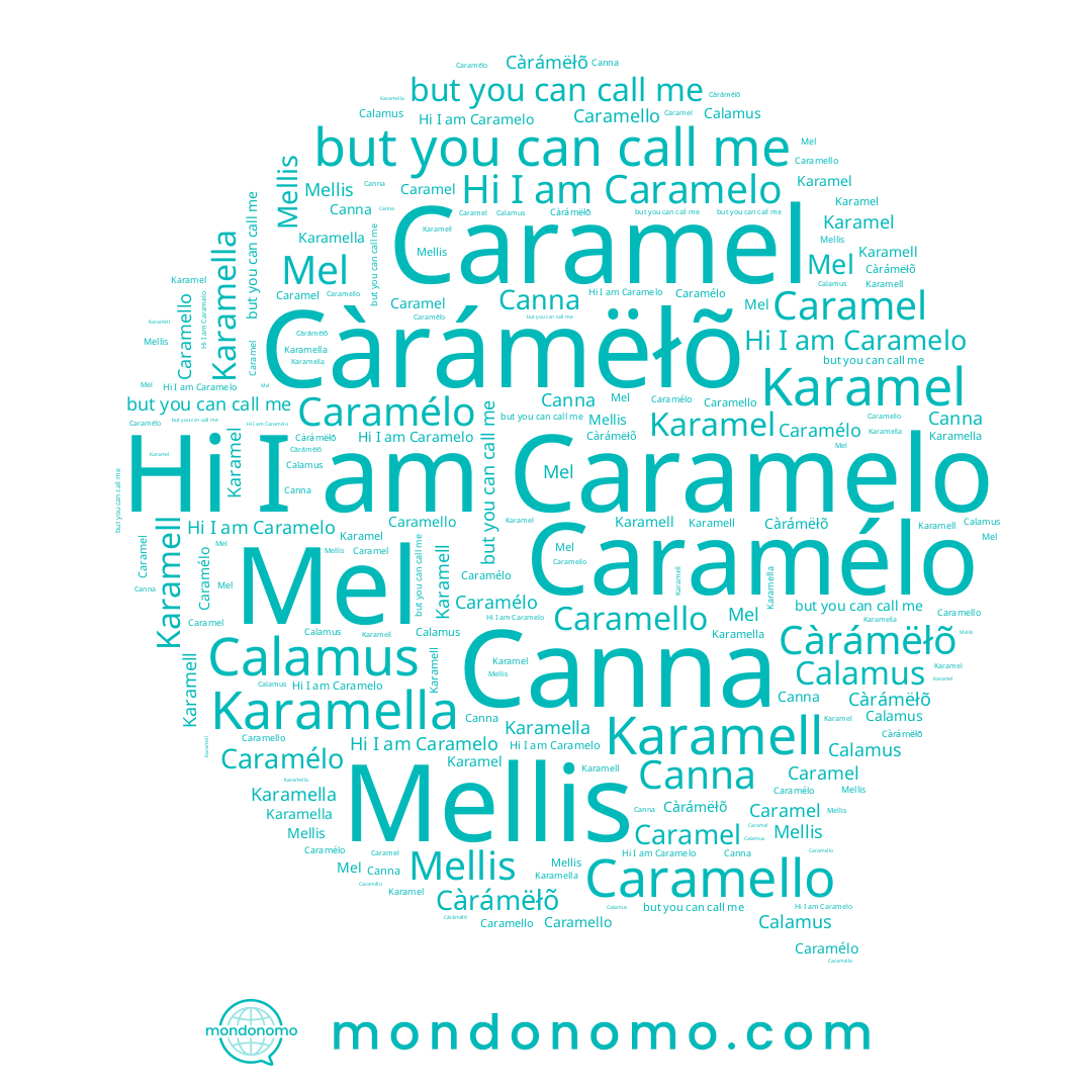 name Mellis, name Caramello, name Caramelo, name Càrámëłõ, name Karamell, name Caramélo, name Canna, name Mel, name Caramel, name Karamel, name Karamella