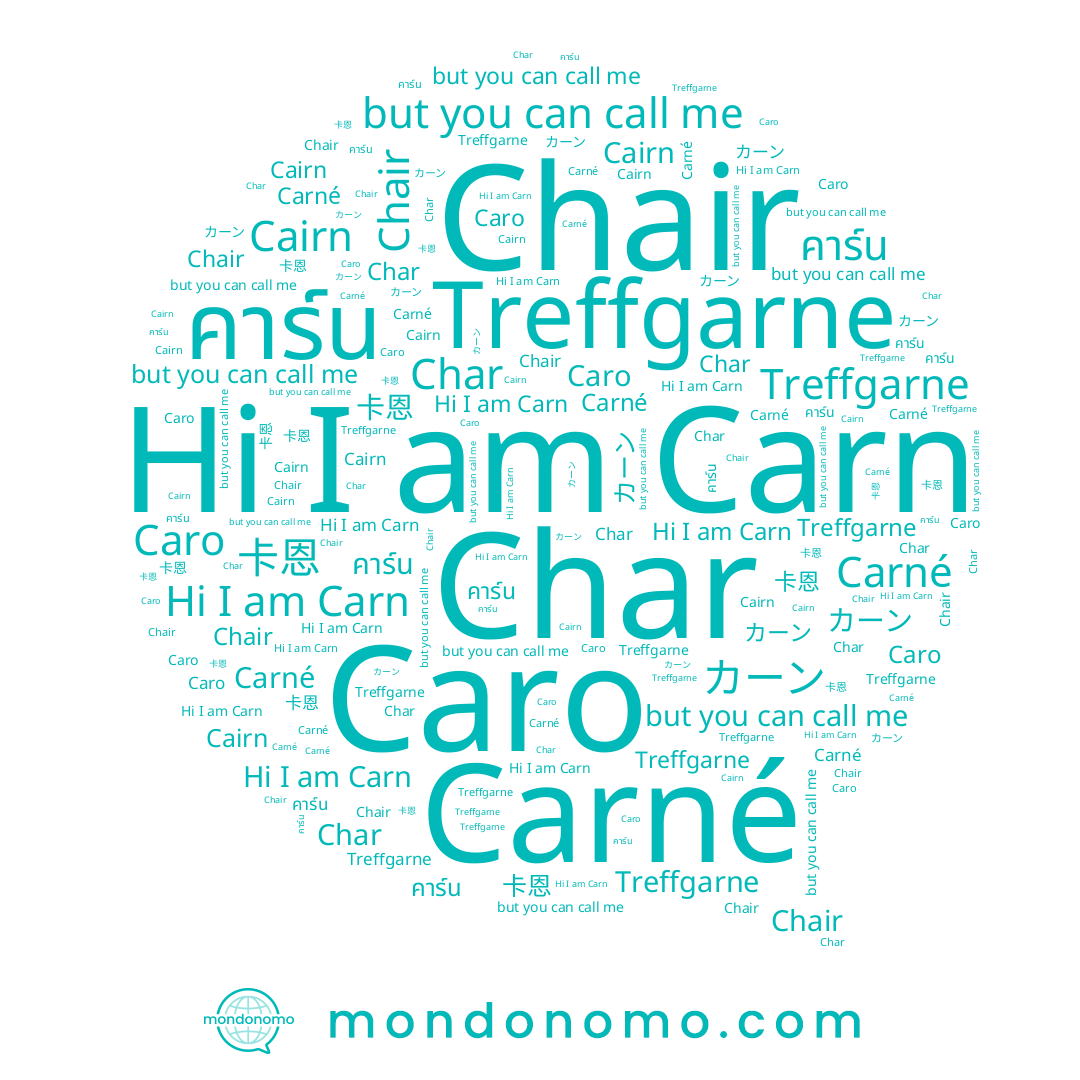 name Caro, name Chair, name カーン, name Char, name Carné, name คาร์น, name 卡恩, name Carn