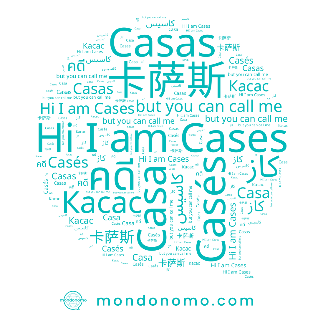 name Cases, name Casés, name Касас, name 卡萨斯, name Casa, name Casas, name คดี, name كاسيس