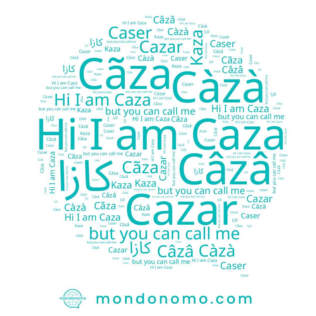 name Câzâ, name Cãza, name Kaza, name Caser, name Càzà, name Caza, name Cazar