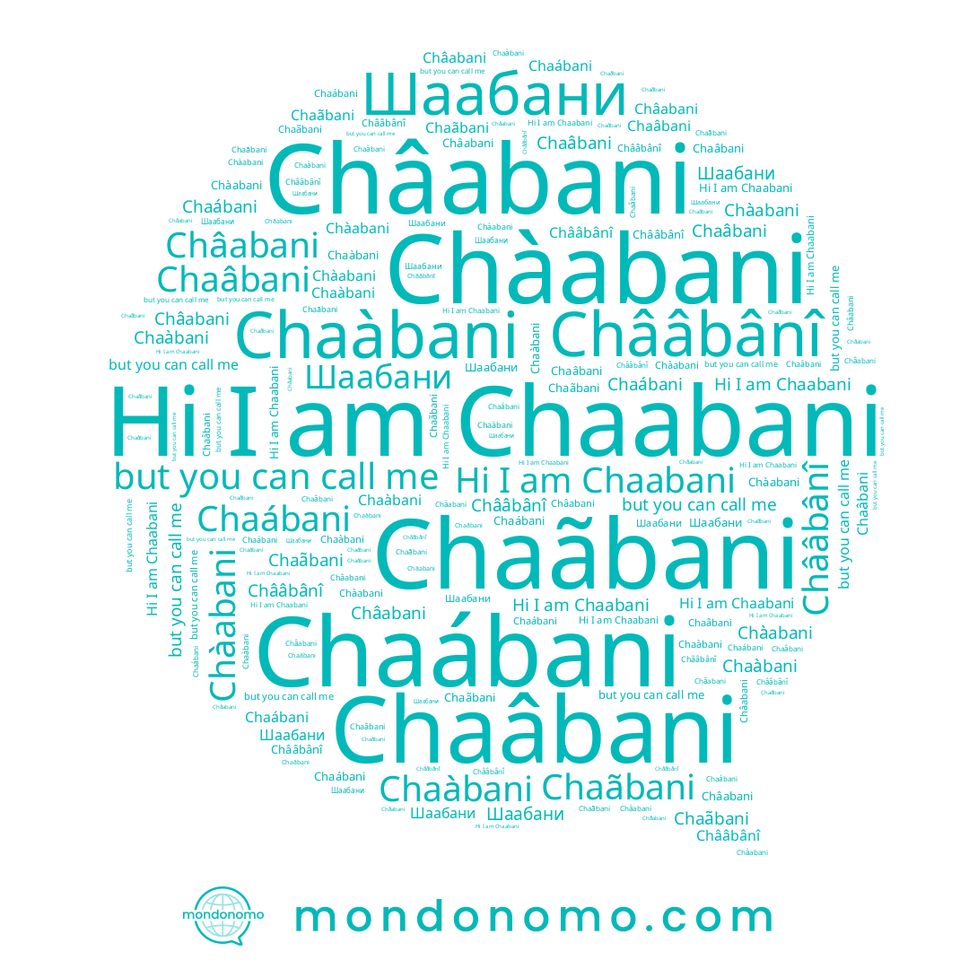 name Chàabani, name Chââbânî, name Châabani, name Chaábani, name Шаабани, name Chaabani, name Chaâbani, name Chaàbani, name Chaãbani