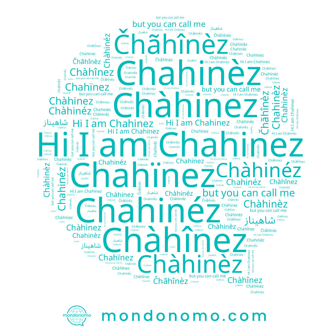 name Chahinez, name Chahinèz, name Chàhinéz, name Chahïnez, name Chahinéz, name Chàhînez, name Chàhinez, name Čhãhînèz, name شاهيناز, name Chàhinèz
