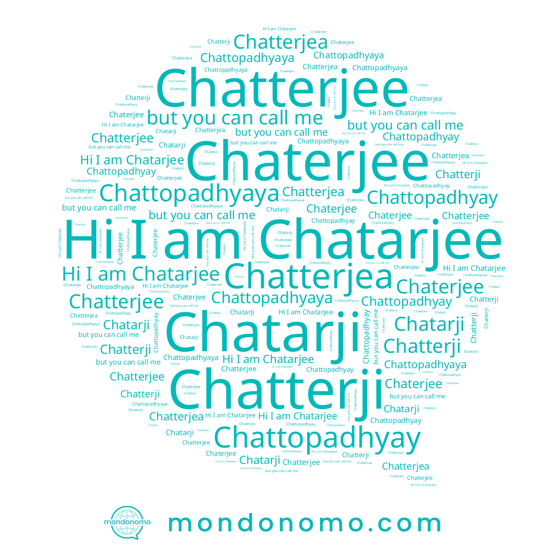 name Chatarji, name Chatterjea, name Chatterji, name Chattopadhyaya, name Chatterjee, name Chatarjee, name Chattopadhyay, name Chaterjee