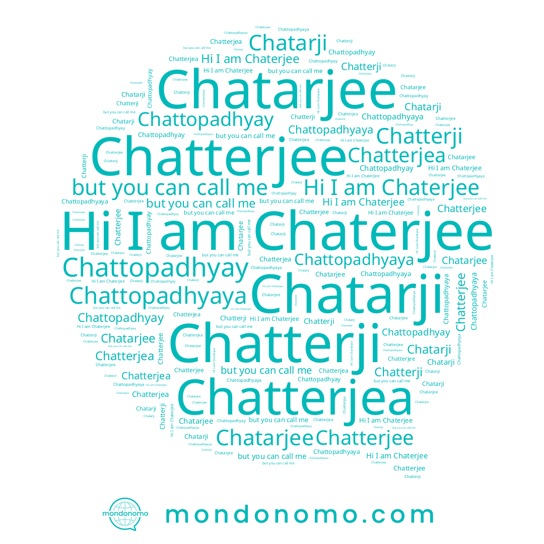 name Chatarji, name Chatterjea, name Chatterji, name Chattopadhyaya, name Chatterjee, name Chatarjee, name Chattopadhyay, name Chaterjee