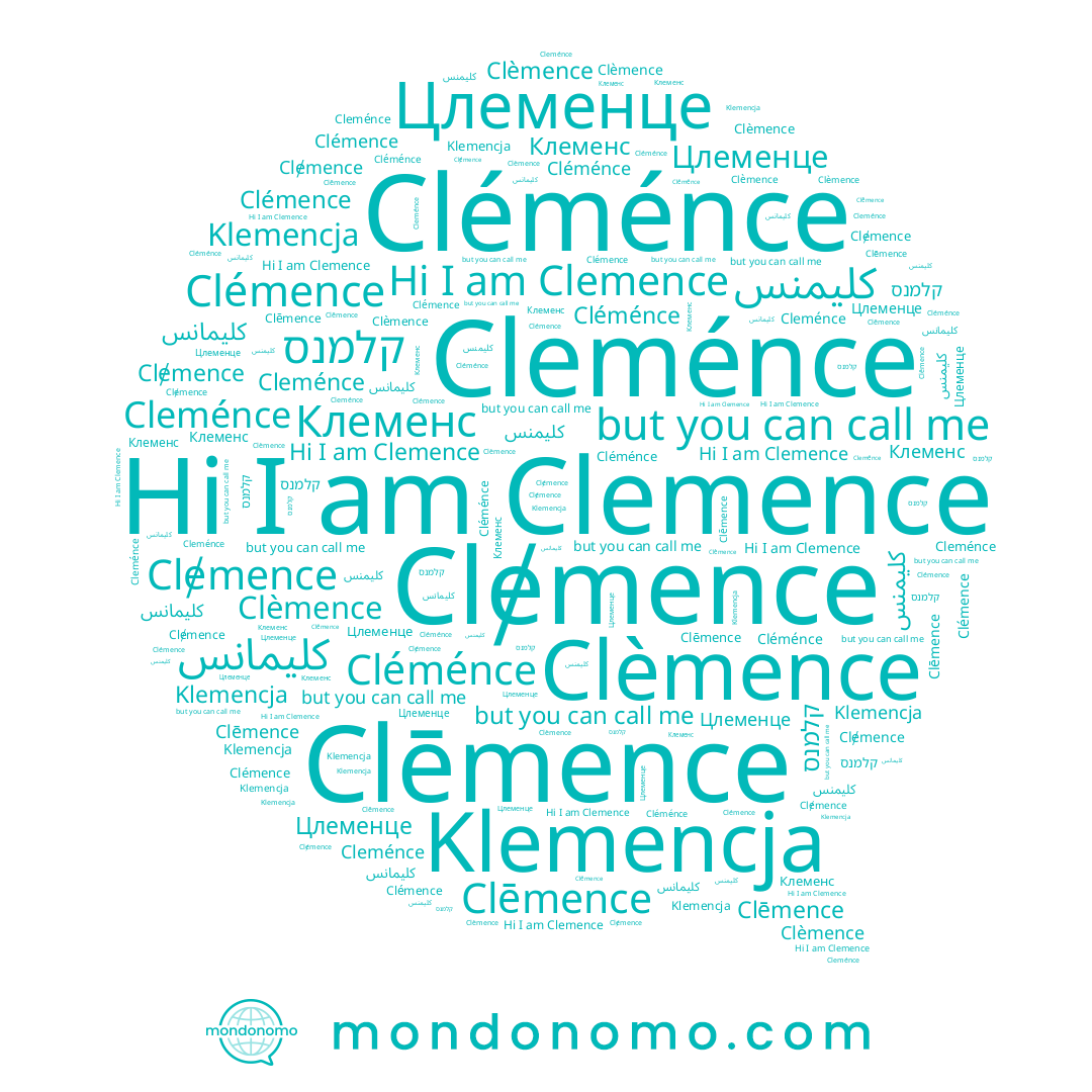 name Clēmence, name Clɇmence, name Cléménce, name Clèmence, name Cleménce, name Klemencja, name Clemence, name Цлеменце, name Clémence, name كليمنس, name קלמנס, name كليمانس, name Клеменс