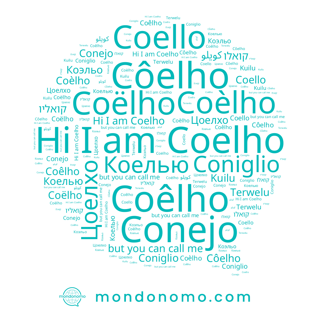 name Côelho, name Цоелхо, name קואליו, name Coëlho, name كويلو, name Coèlho, name Kuilu, name Conejo, name Coelho, name Coniglio, name Коэльо, name Coello, name קואלו, name Coêlho