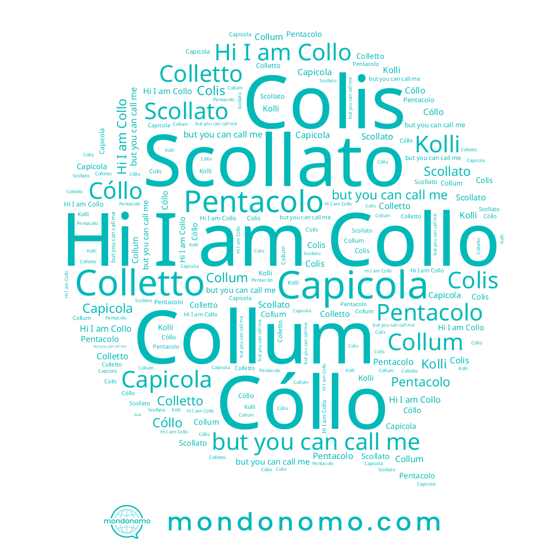 name Kolli, name Capicola, name Collum, name Pentacolo, name Collo, name Colletto, name Cóllo, name Scollato, name Colis