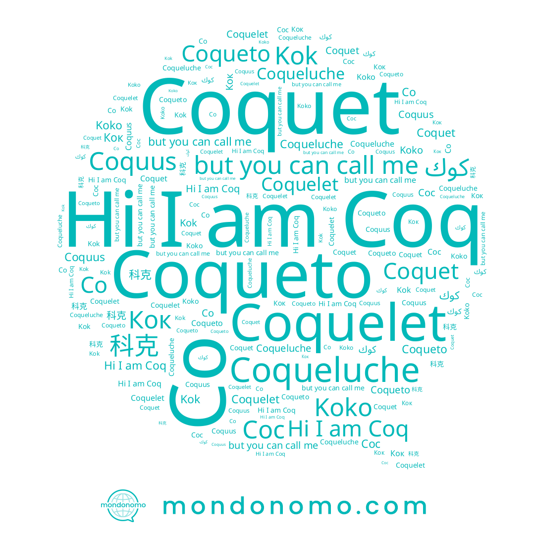 name Koko, name 科克, name Co, name Coq, name Kok, name كوك, name Кок, name Coc, name Coqueto, name Coquelet, name Coquet