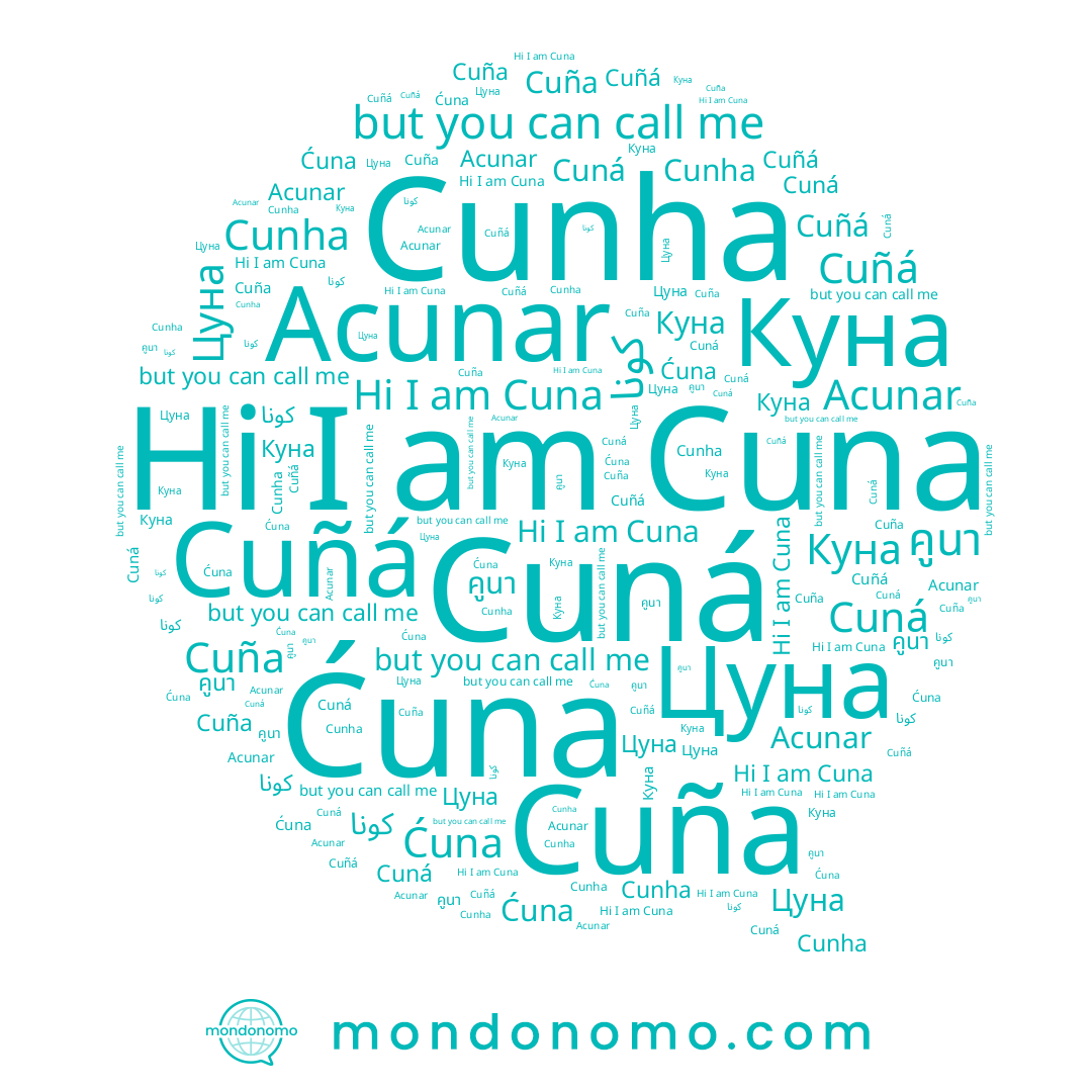 name Cuñá, name Cuña, name Cuna, name كونا, name คูนา, name Cunha, name Acunar, name Cuná, name Ćuna, name Цуна
