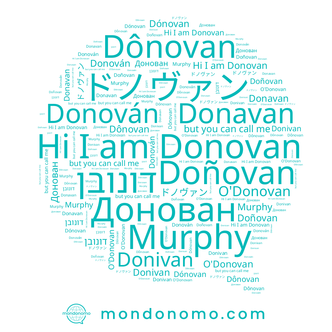 name Donavan, name Донован, name דונובן, name Murphy, name O'Donovan, name Donován, name Donovan, name Dônovan, name Dónovan, name Donivan, name Doñovan