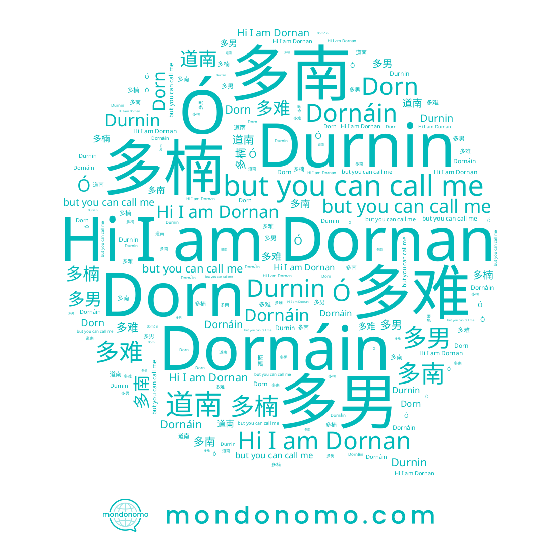 name Durnin, name Dornáin, name 多男, name 多难, name Dorn, name Dornan, name 多南, name Ó, name 多楠, name 道南