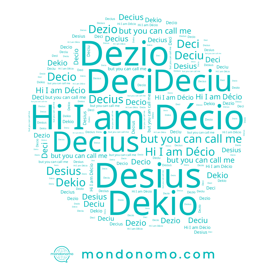 name Deciu, name Decio, name Décio, name Dezio, name Deci, name Desius, name Decius, name Dekio