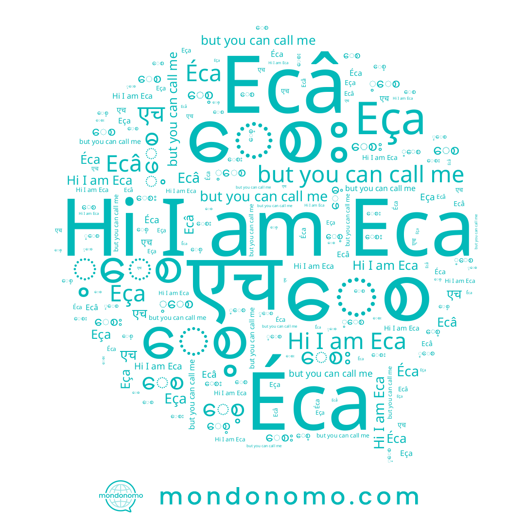 name Eça, name Eca, name एच, name Éca, name ေစ့, name Ecâ, name ေစ, name ့ေစ, name ေစး