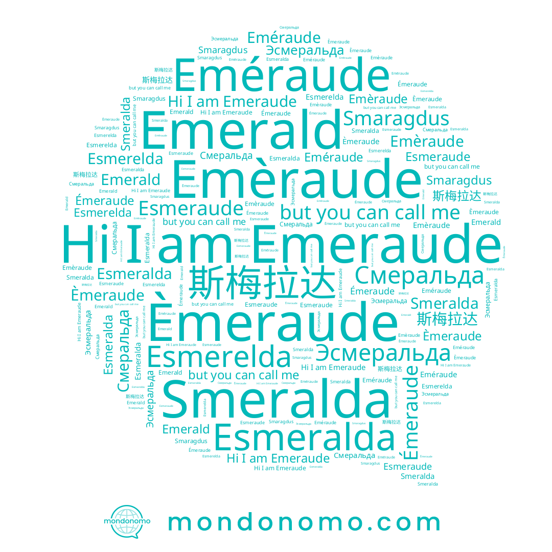 name Смеральда, name Eméraude, name Esmerelda, name Emèraude, name Эсмеральда, name Esmeralda, name Emerald, name Smeralda, name Emeraude, name Èmeraude, name Émeraude, name 斯梅拉达