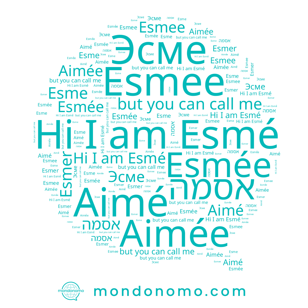 name Aimé, name Esmée, name Эсме, name Aimée, name Esmé, name Esmee, name Esme, name Esmer