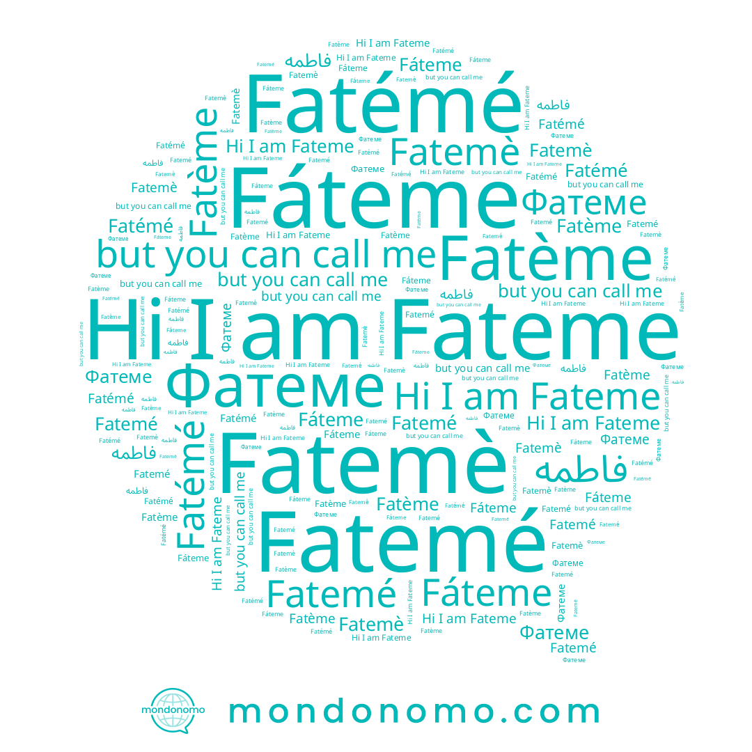 name Fatemé, name Fateme, name Fatemè, name Fatémé, name Фатеме, name Fatème, name فاطمه, name Fáteme