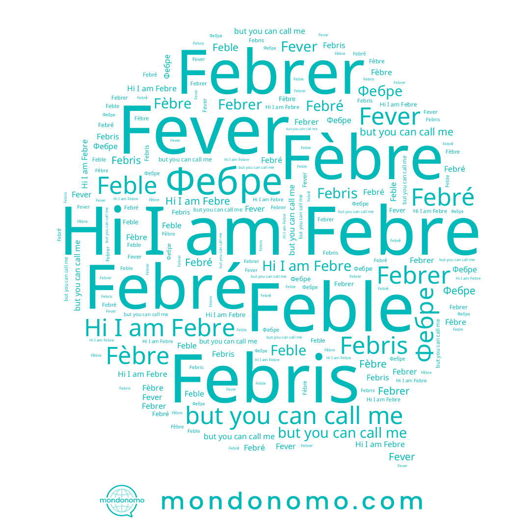 name Feble, name Fever, name Фебре, name Febre, name Febrer, name Fèbre, name Febré