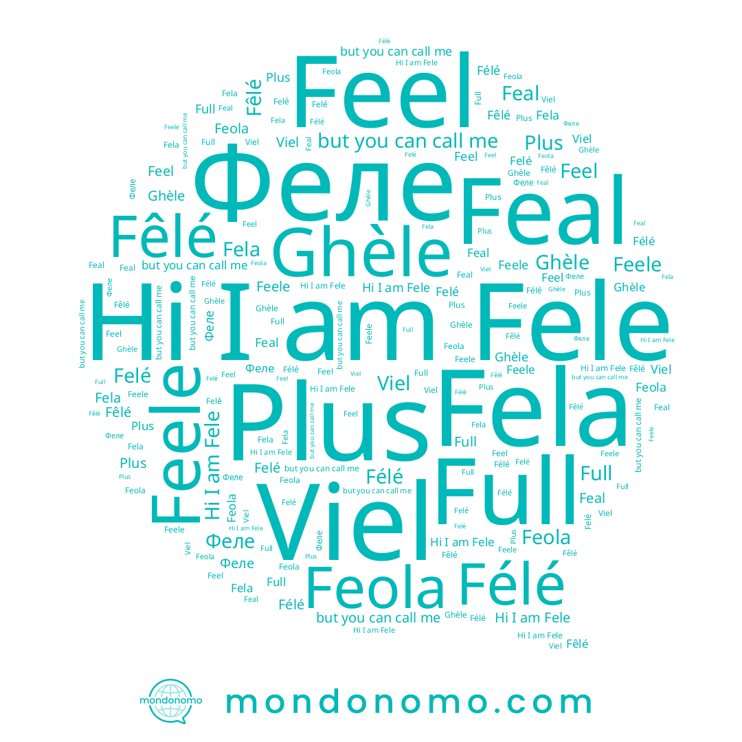 name Feola, name Full, name Ghèle, name Fele, name Félé, name Fêlé, name Feele, name Viel, name Феле, name Fela, name Feal