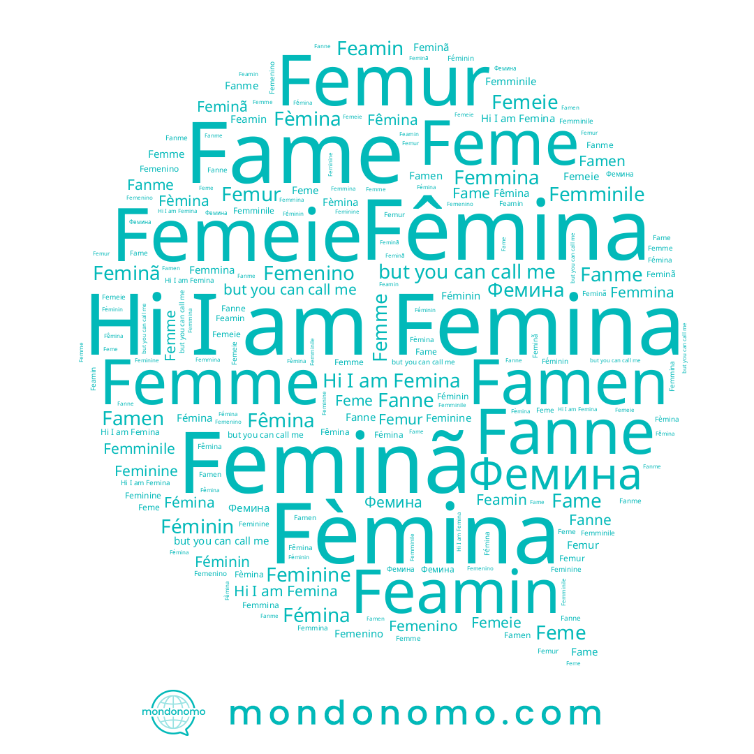 name Fanme, name Famen, name Feme, name Femeie, name Fèmina, name Femina, name Femme, name Feminã, name Fêmina, name Femmina, name Feamin, name Fanne