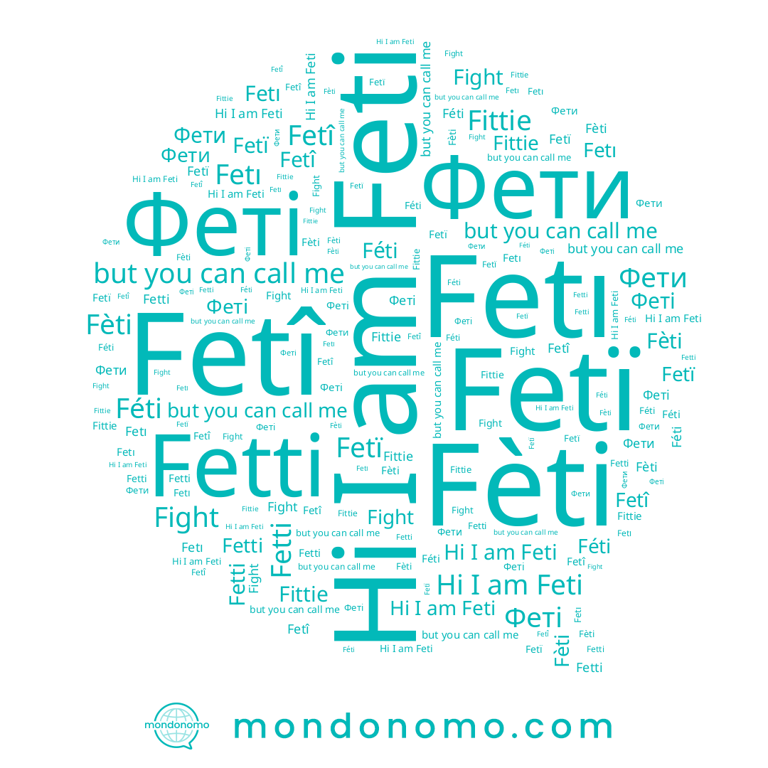 name Feti, name Fetti, name Fetı, name Fèti, name Fetî, name Fittie, name Fetï, name Феті