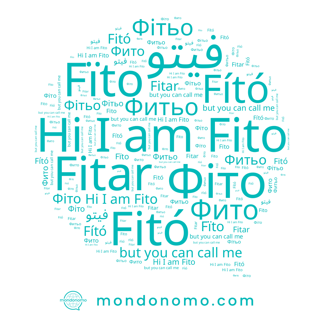 name Fitar, name Фитьо, name Fito, name Fító, name Fïto, name Fitó, name فيتو, name Фітьо