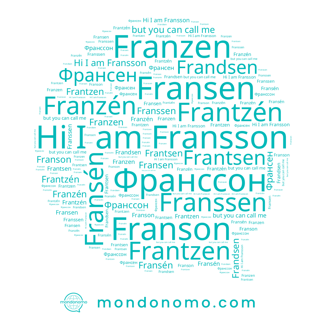name Franson, name Франссон, name Franzen, name Франсен, name Fransén, name Frantzen, name Franzén, name Frantzén, name Fransen, name Franssen, name Fransson, name Frandsen, name Frantsen