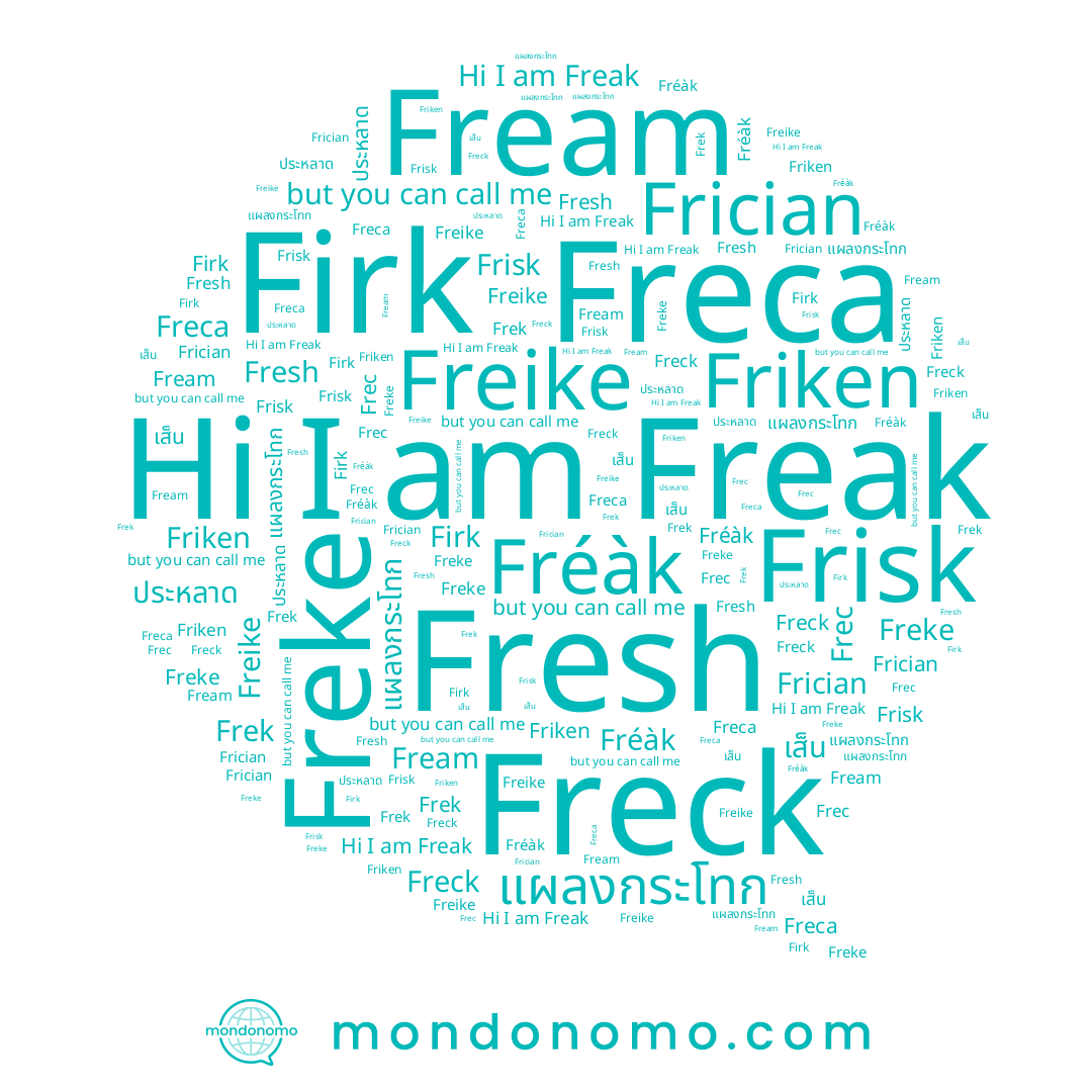 name ประหลาด, name Freck, name Fresh, name Frician, name Freike, name Frek, name Frisk, name Fréàk, name Freak, name Freke, name Firk, name Fream, name แผลงกระโทก, name เส็น, name Friken