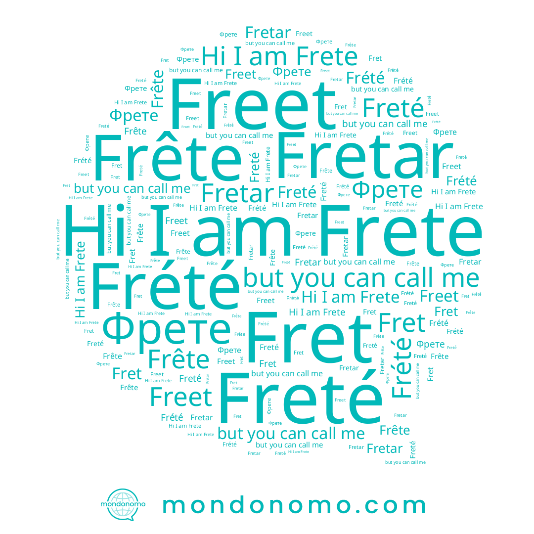 name Fretar, name Frete, name Freté, name Freet, name Fret, name Frété, name Frête, name Фрете