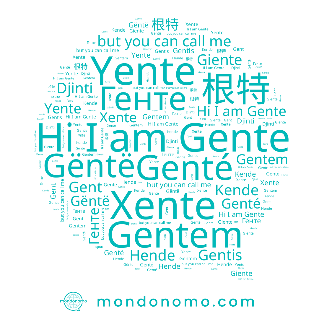 name 根特, name Djinti, name Генте, name Giente, name Gëntë, name Gentem, name Gente, name Yente, name Gent, name Kende, name Gentis, name Genté, name Xente, name Hende