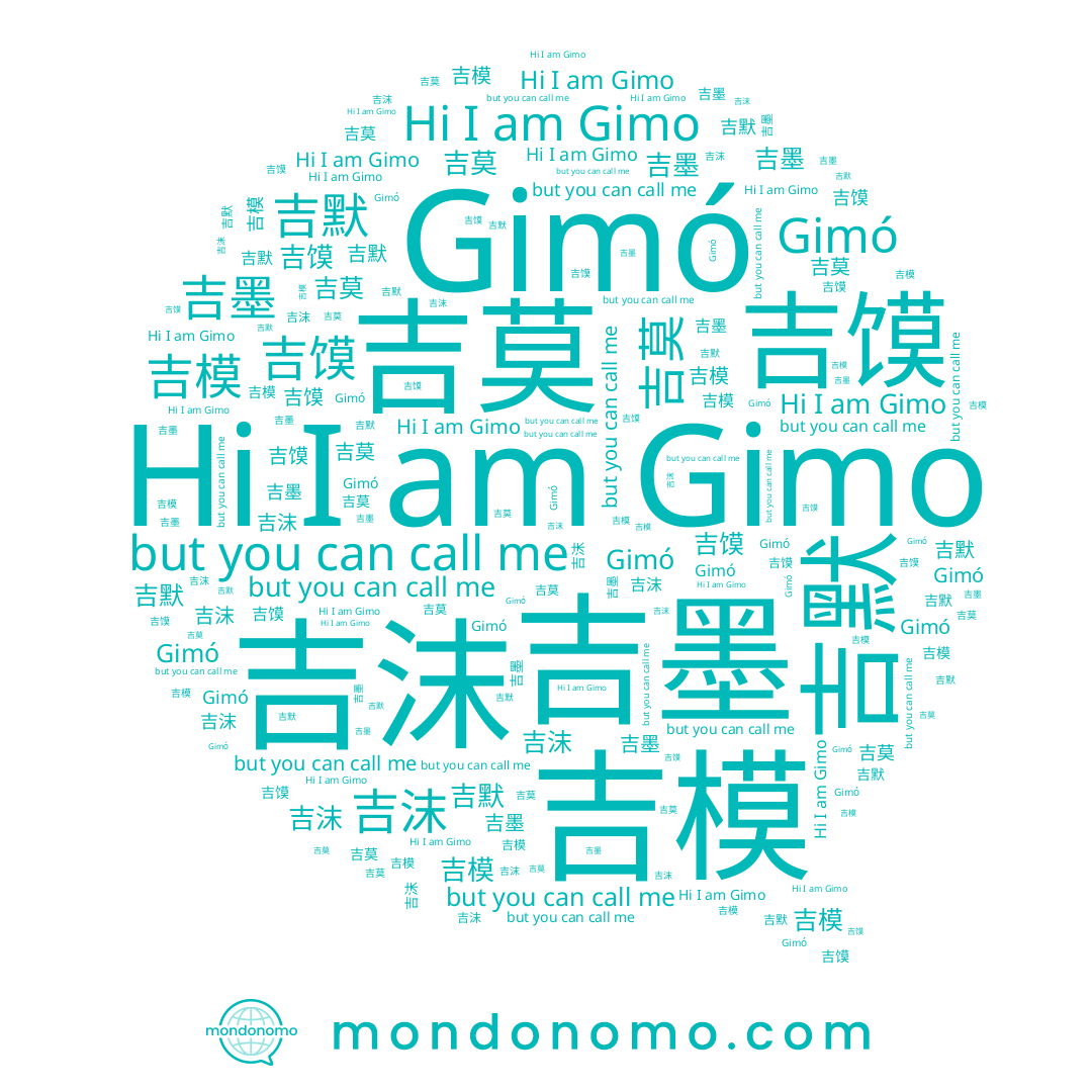 name 吉沫, name 吉墨, name 吉莫, name 吉模, name Gimó, name 기모, name 吉馍, name Gimo, name 吉默