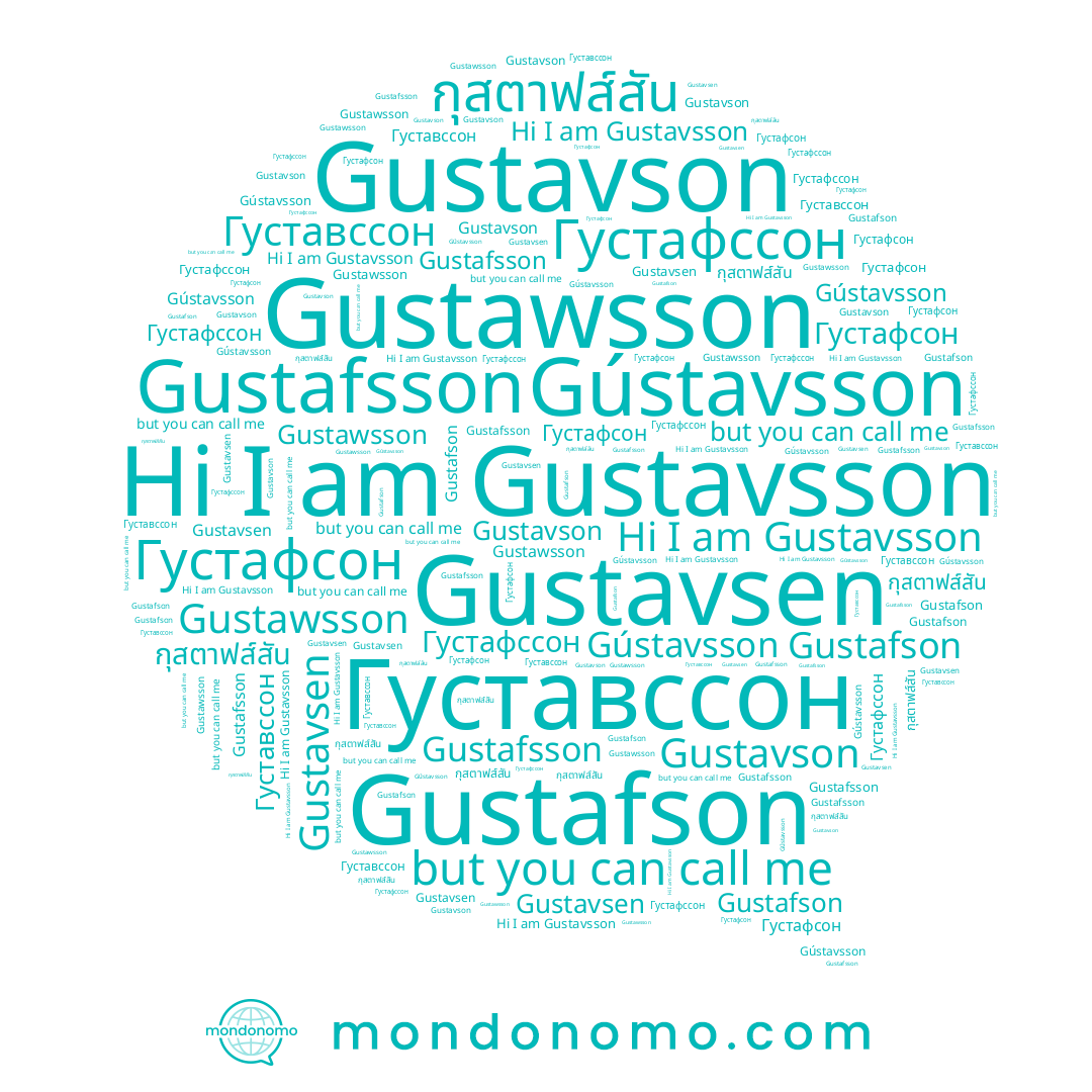 name Gustavson, name Gustafson, name Gústavsson, name กุสตาฟส์สัน, name Gustavsson, name Густавссон, name Gustawsson, name Gustavsen, name Gustafsson, name Густафссон, name Густафсон