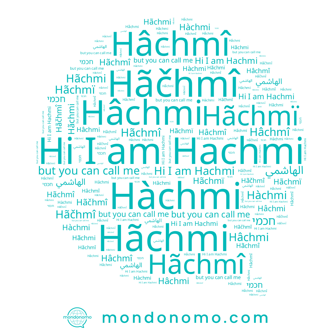 name חכמי, name Hãchmî, name Hâchmi, name Hâchmî, name Hachmi, name Hãčhmî, name Hàchmi, name Hãchmi, name Hãchmï, name الهاشمي